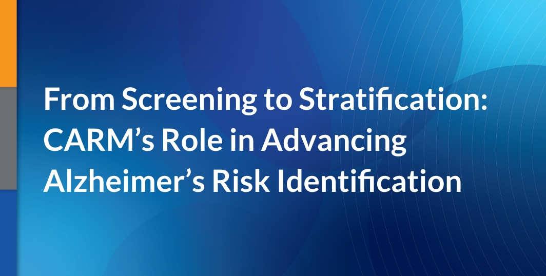 From Screening to Stratification: CARM’s Role in Advancing Alzheimer’s Risk Identification