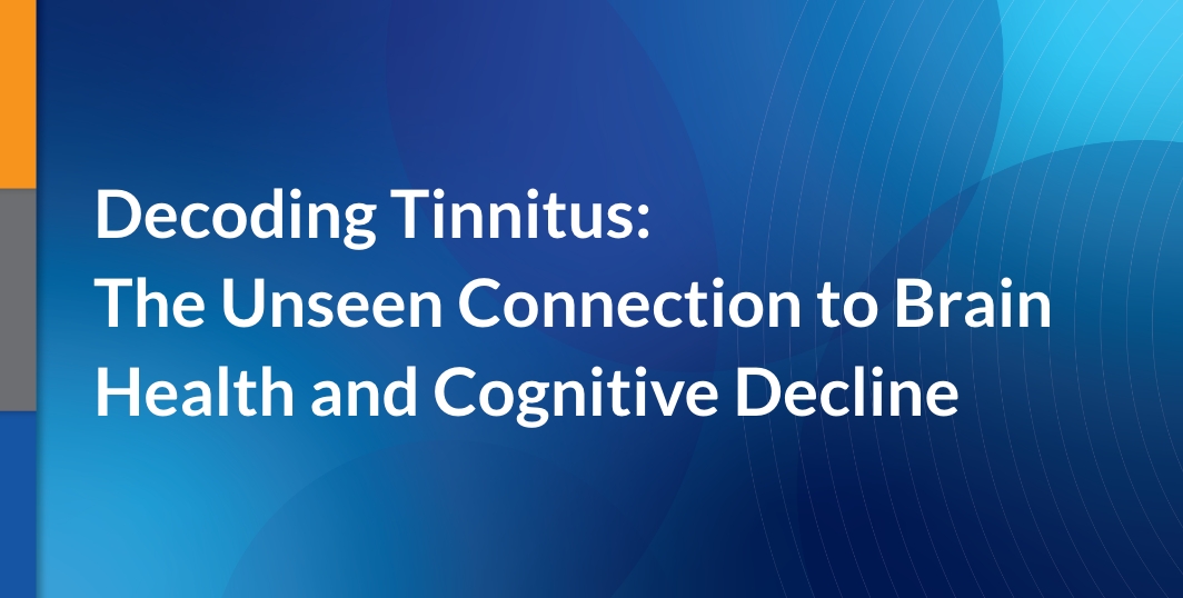 Decoding Tinnitus: The Unseen Connection to Brain Health and Cognitive Decline