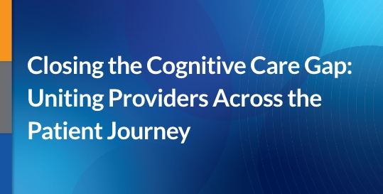 Group 163 How everyday patient touchpoints can support earlier identification of cognitive change and connect providers.